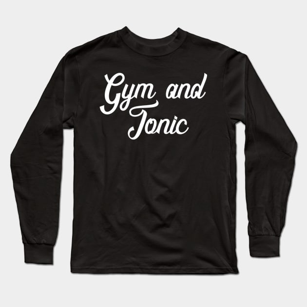 Gym and Tonic Long Sleeve T-Shirt by ballhard